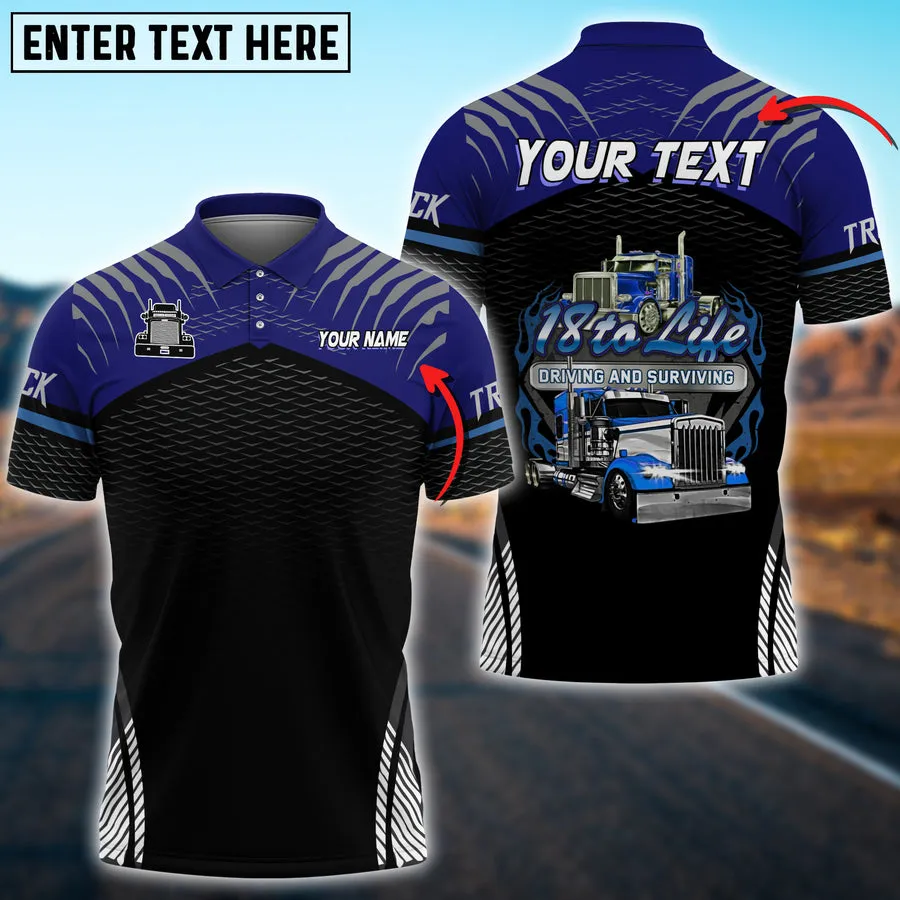 Truck '18 to Life' Driving and Surviving Personalized Name 3D Polo Shirt For Truck Driver